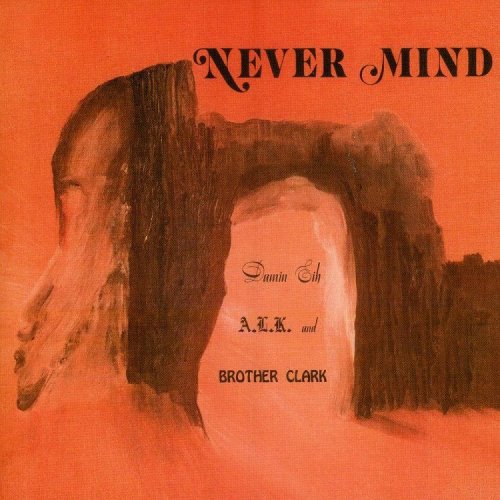 Damin Eih, A.L.K., and Brother Clark - Nevermind (2009)
