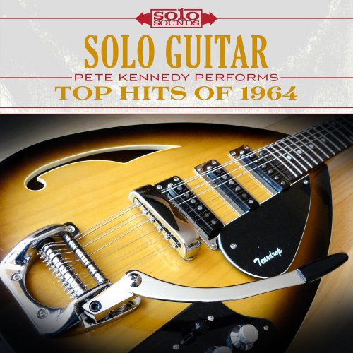 Pete Kennedy - Top Hits of 1964: Solo Guitar (2017) Hi-Res