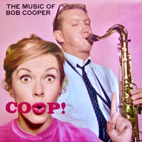 Bob Cooper - ‎Coop! The Music Of Bob Cooper (2021) Hi-Res