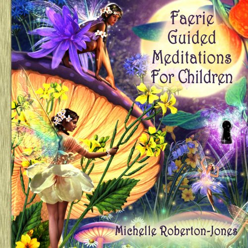 Michelle Roberton-Jones - Faerie Guided Meditations for Children (2009)