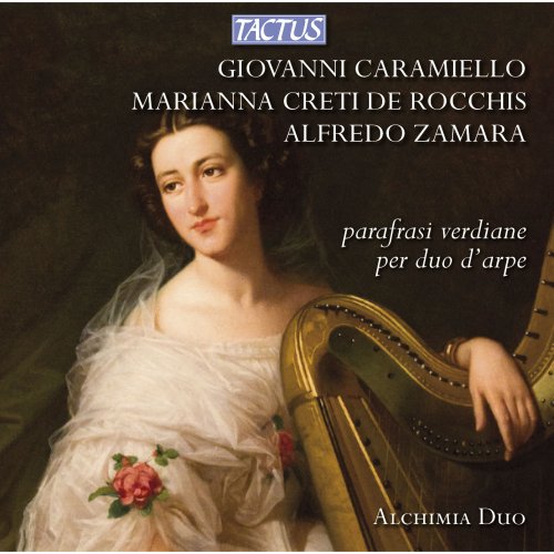 Alchimia Duo - Rocchis, Caramiello & Zamara: Parafrasi Verdiane per duo d’arpe (2014)