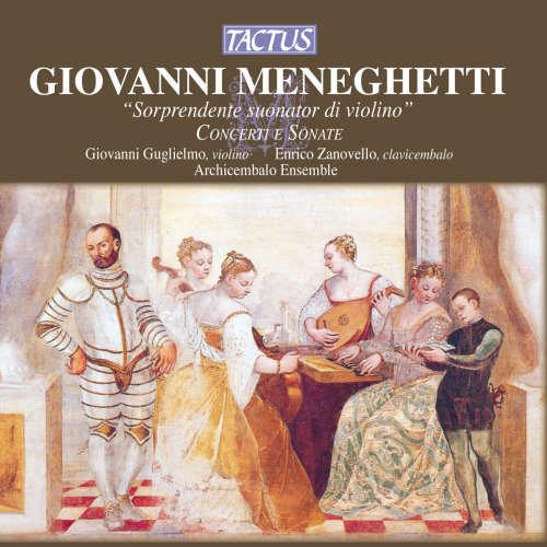 Giovanni Guglielmo, Enrico Zanovello, Archicembalo Ensemble - Meneghetti: Concerti e Sonate (2013)