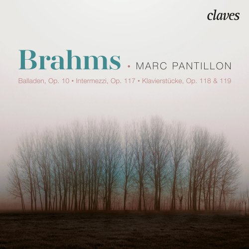 Marc Pantillon - Brahms: Balladen Op. 10, Intermezzi Op. 117 - Klavierstücke Op. 118 & Op. 119 (2021) [Hi-Res]