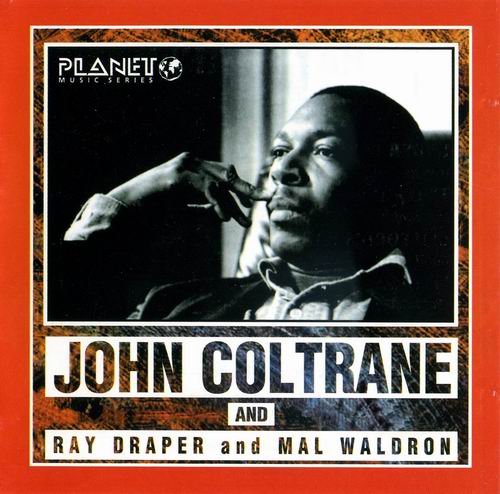 John Coltrane, Ray Draper, Mal Waldron - John Coltrane And Ray Draper And Mal Waldron (2000)