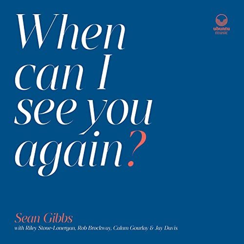 Sean Gibbs - When Can I See You Again? (2021) Hi Res