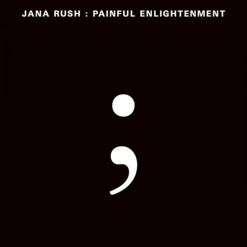 Jana Rush - Painful Enlightenment (2021)