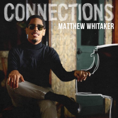 Matthew Whitaker - Connections (2021) [Hi-Res]