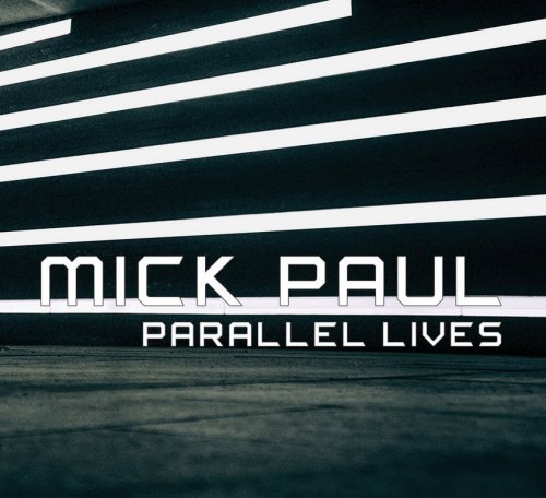 Mick Paul - Parallel Lives (2021) CD-Rip