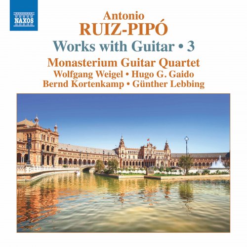 Monasterium Guitar Quartet - Ruiz-Pipó: Works with Guitar, Vol. 3 (2021)