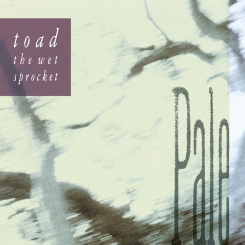 Toad the Wet Sprocket - Pale (1990)