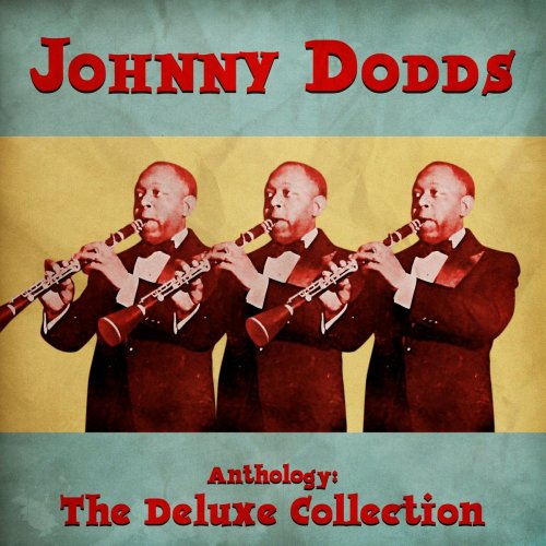 Johnny Dodds - Anthology: The Deluxe Collection (Remastered) (2021)