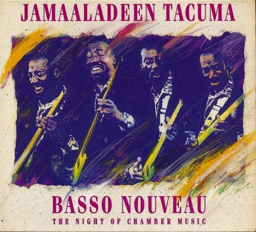 Jamaaladeen Tacuma with Basso Nouveau - The Night of Chamber Music (1994)