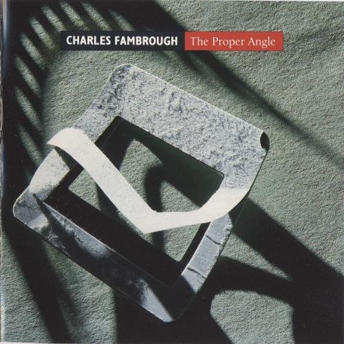 Charles Fambrough - The Proper Angle (1991)