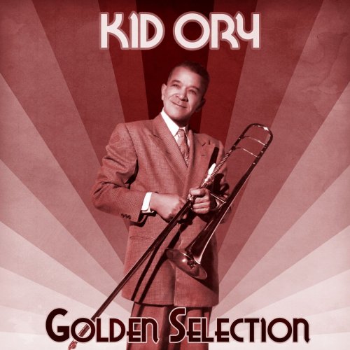 Kid Ory - Golden Selection (Remastered) (2021)