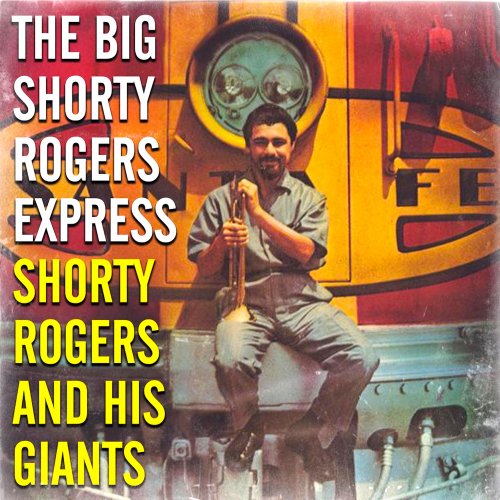 Shorty Rogers & His Giants - The Big Shorty Rogers Express (2021) Hi-Res