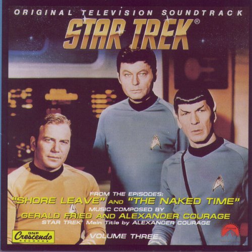 Gerald Fried & Alexander Courage - Star Trek: Volume 3 -  Shore Leave and The Naked Time (1966/1995) FLAC
