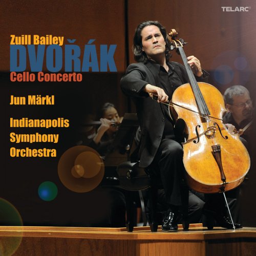 Zuill Bailey, Jun Markl, Indianapolis Symphony Orchestra - Dvořák: Cello Concerto (2012)