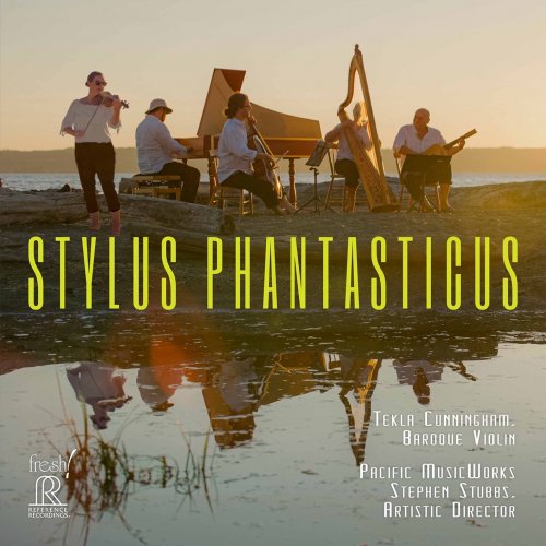 Tekla Cunningham, Pacific MusicWorks & Stephen Stubbs - Stylus Phantasticus (2021) [Hi-Res]