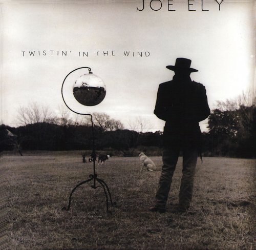 Joe Ely - Twistin' In the Wind (1998)