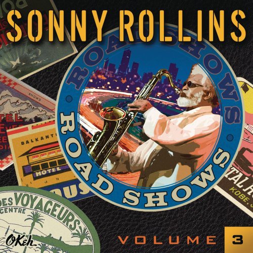 Sonny Rollins - Road Shows Vol. 3 (2014) [Hi-Res]