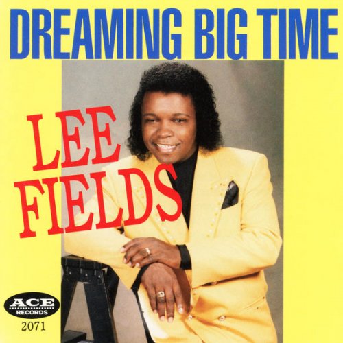 Lee Fields - Dreaming Big Time (1996/2021) FLAC