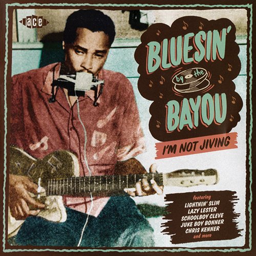 Various Artist - Bluesin' By The Bayou - I'm Not Jiving (2016)