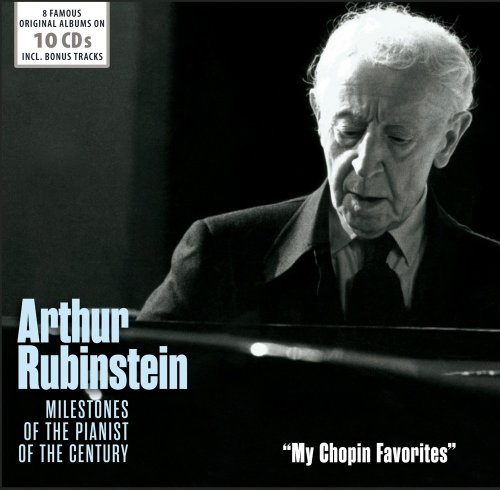 Arthur Rubinstein - My Chopin Favorites - Milestones of the Pianist of the Century, Vol. 1-10 (2014)