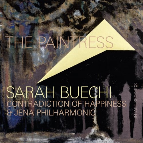 Sarah Buechi Contradiction of Happiness & Jena Philharmonic - The Paintress (2021) [Hi-Res]