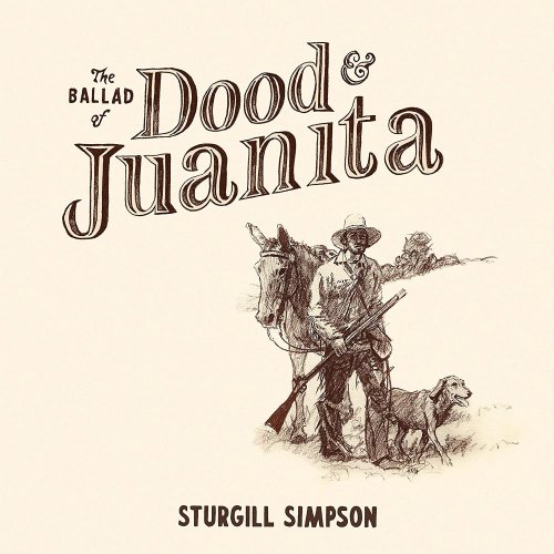 Sturgill Simpson - The Ballad of Dood & Juanita (2021) [Hi-Res]