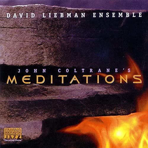 Dave Liebman - John Coltrane's Meditations (2021)