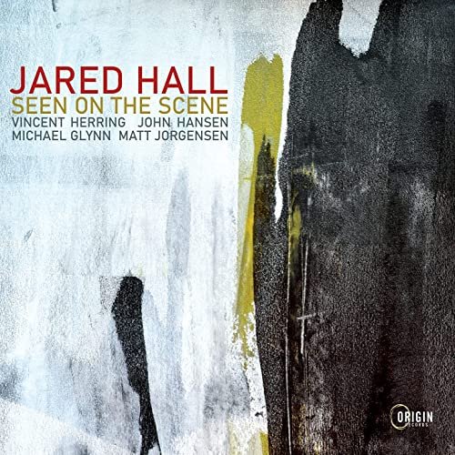 Jared Hall - Seen on the Scene (2021)