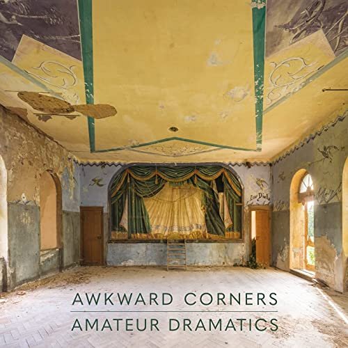 Awkward Corners - Amateur Dramatics (2021) Hi Res