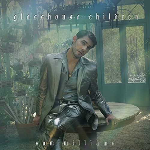 Sam Williams - Glasshouse Children (2021) [Hi-Res]