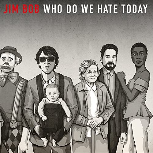 Jim Bob - Who Do We Hate Today? (2021) Hi Res