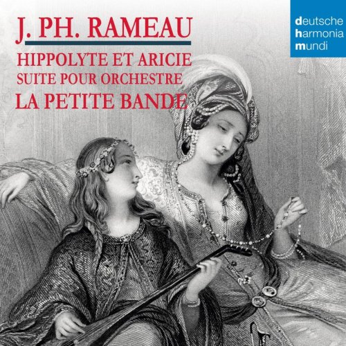La Petite Bande, Sigiswald Kuijken - Rameau: Hippolyte et Aricie: Orchestral Suite (2010)