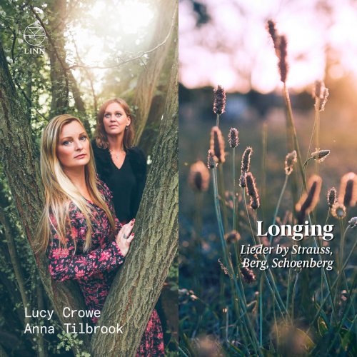 Lucy Crowe & Anna Tilbrook - Longing. Lieder by Strauss, Berg, Schoenberg (2021) [Hi-Res]
