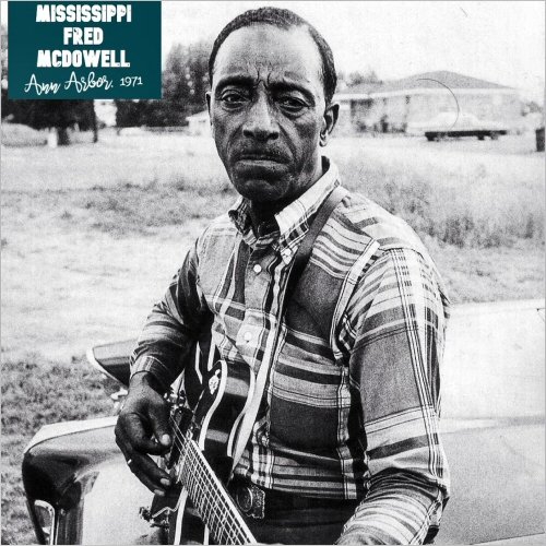 Mississippi Fred McDowell - Ann Arbor, 1971 (Live) (2021)