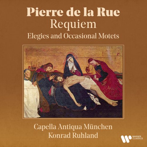 Konrad Ruhland and Capella Antiqua München - De la Rue: Requiem - Elegies and Occasional Motets (1965/2021) [Hi-Res]
