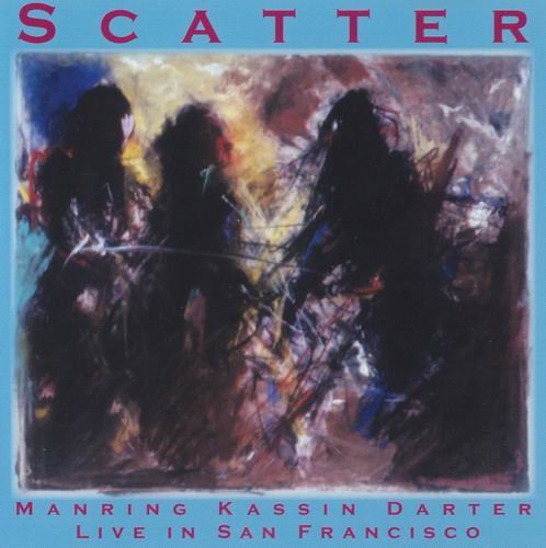 Manring, Kassin, Darter - Scatter: Live In San Francisco (2002)