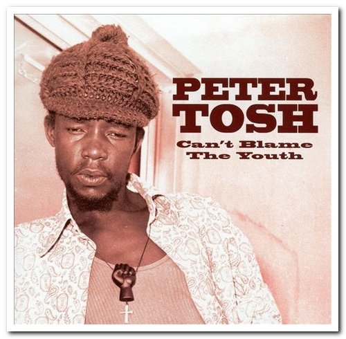 Peter Tosh - Can't Blame the Youth (2004)