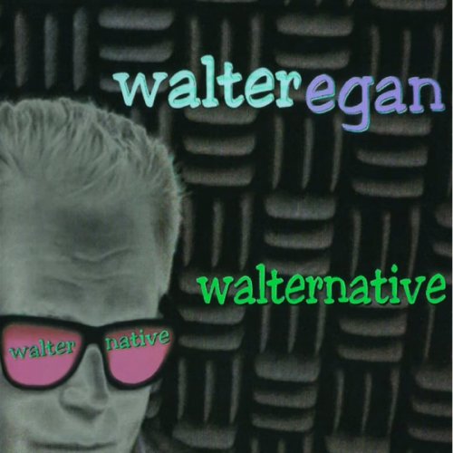 Walter Egan - Walternative (Redux Remaster) (2021)