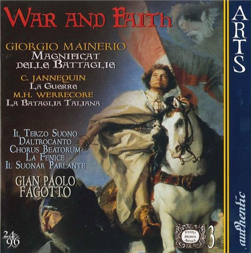 Il Terzo Suono, Daltrocanto, Chorus Beatorum, La Fenice, Il Suonar Parlante, Gian Paolo Fagotto - Mainerio, Jannequin, Werrecore: War and Faith (2004)