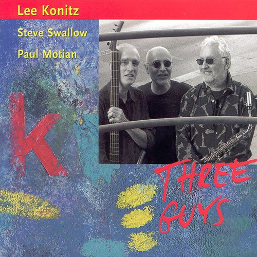 Lee Konitz, Steve Swallow, Paul Motian - Three Guys (1999)