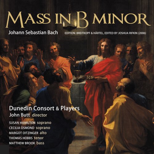 Dunedin Consort and John Butt - J.S. Bach: Mass in B Minor (2010) [Hi-Res]