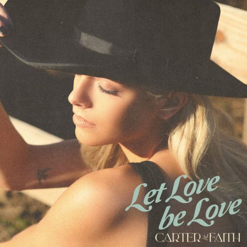 Carter Faith - Let Love Be Love (2021)