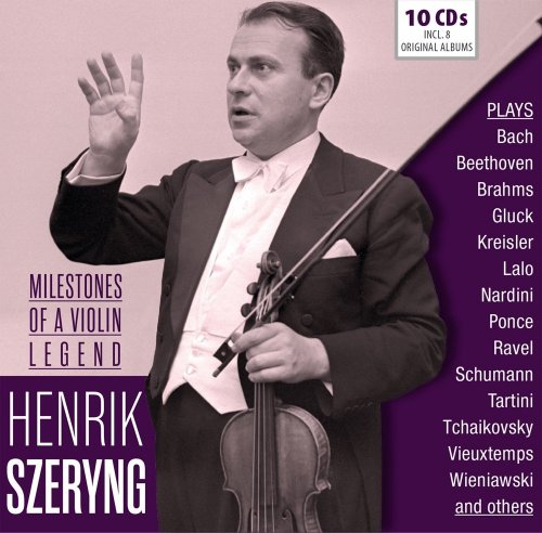 Henryk Szeryng - Milestones of a Violin Legend: Henryk Szeryng, Vol. 1-10 (2019)