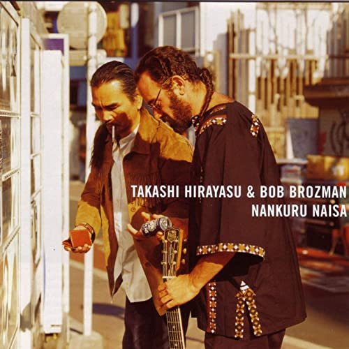Takashi Hirayasu And Bob Brozman - Nankuru Naisa (2001)