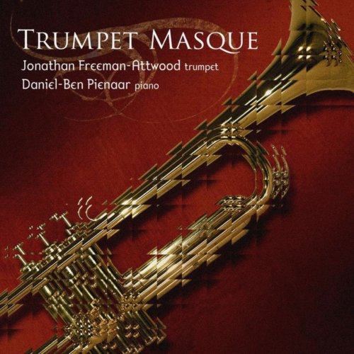 Daniel-Ben Pienaar and Jonathan Freeman-Attwood - Trumpet Masque (2008) [Hi-Res]