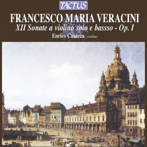 Enrico Casazza, Francesco Ferrarini, Roberto Loreggian - Veracini: XII Sonate a violino solo e basso, Op. I (2012)
