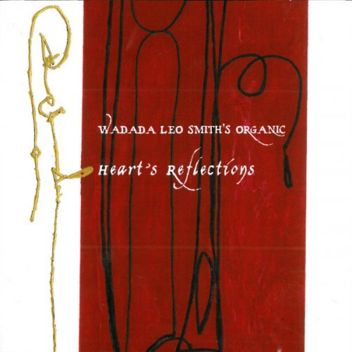 Wadada Leo Smith's Organic - Heart's Reflections (2011)